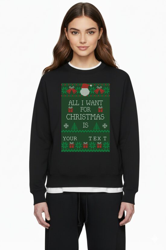 All I want for Christmas is TAVO TEKSTAS Kalėdinis džemperis su tavo norimu užrašu